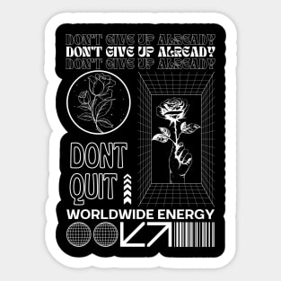 DONT QUIT Sticker